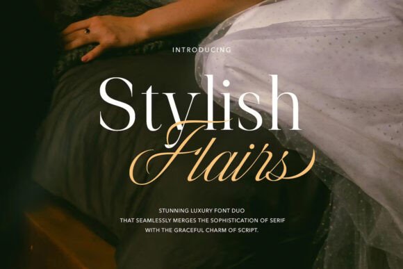 Why Stylish Flairs Is the Only Font Pairing You Need for Elegant Design